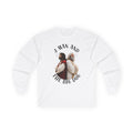 Long Sleeve Tee — "J Man and The Big Dog"