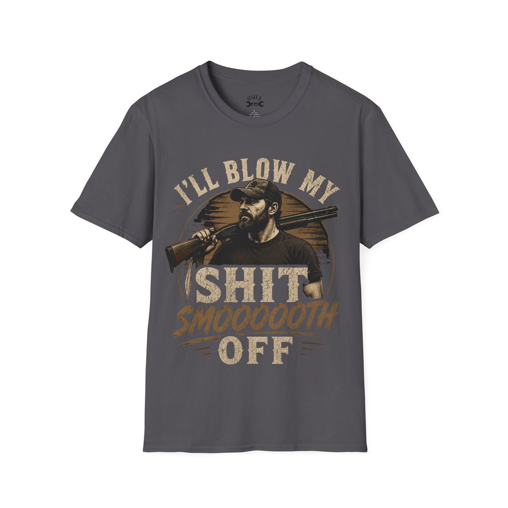 T‑Shirt - "I'll Blow My Shit Smooooth Off" Hunting Graphic Tee