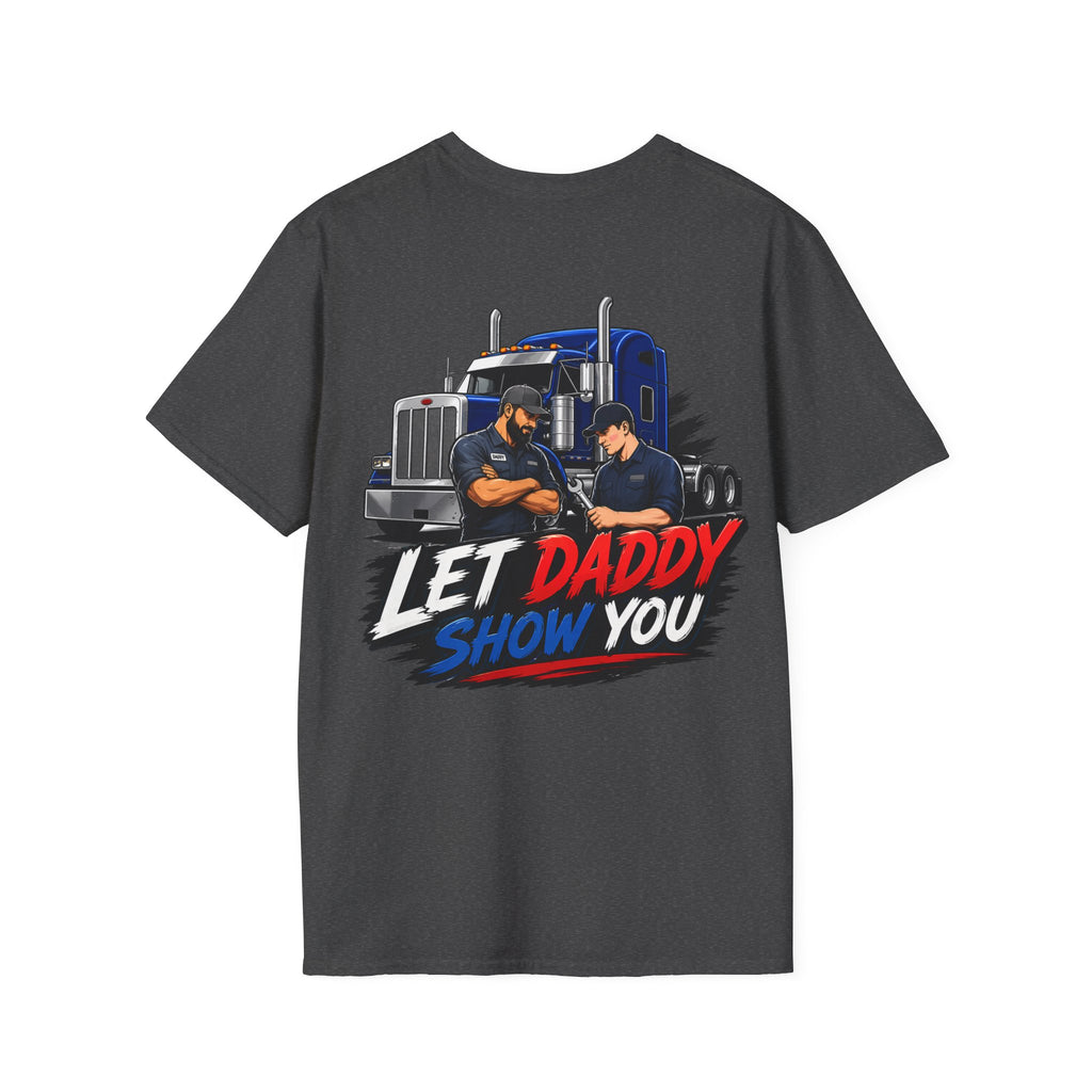 Let Daddy Show You T-Shirt — Semi Truck Crew Tee